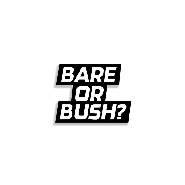 BARE OR BUSH? - PATCH